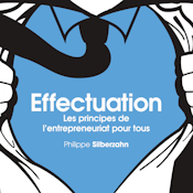 Effectuation : l'entrepreneuriat pour tous