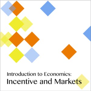 ????????????Introduction to Economics: Incentive and Markets? from Coursera | Course by Edvicer