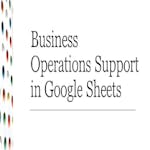 Business Operations Support in Google Sheets