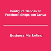Configura Tiendas en Facebook Shops con Canva