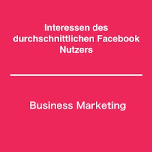Interessen des durchschnittlichen Facebook Nutzers - Online CE Course