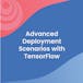Advanced Deployment Scenarios with TensorFlow