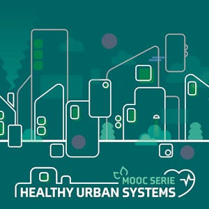 HEALTHY URBAN SYSTEMS - PART 1 from University of Lausanne online course platform