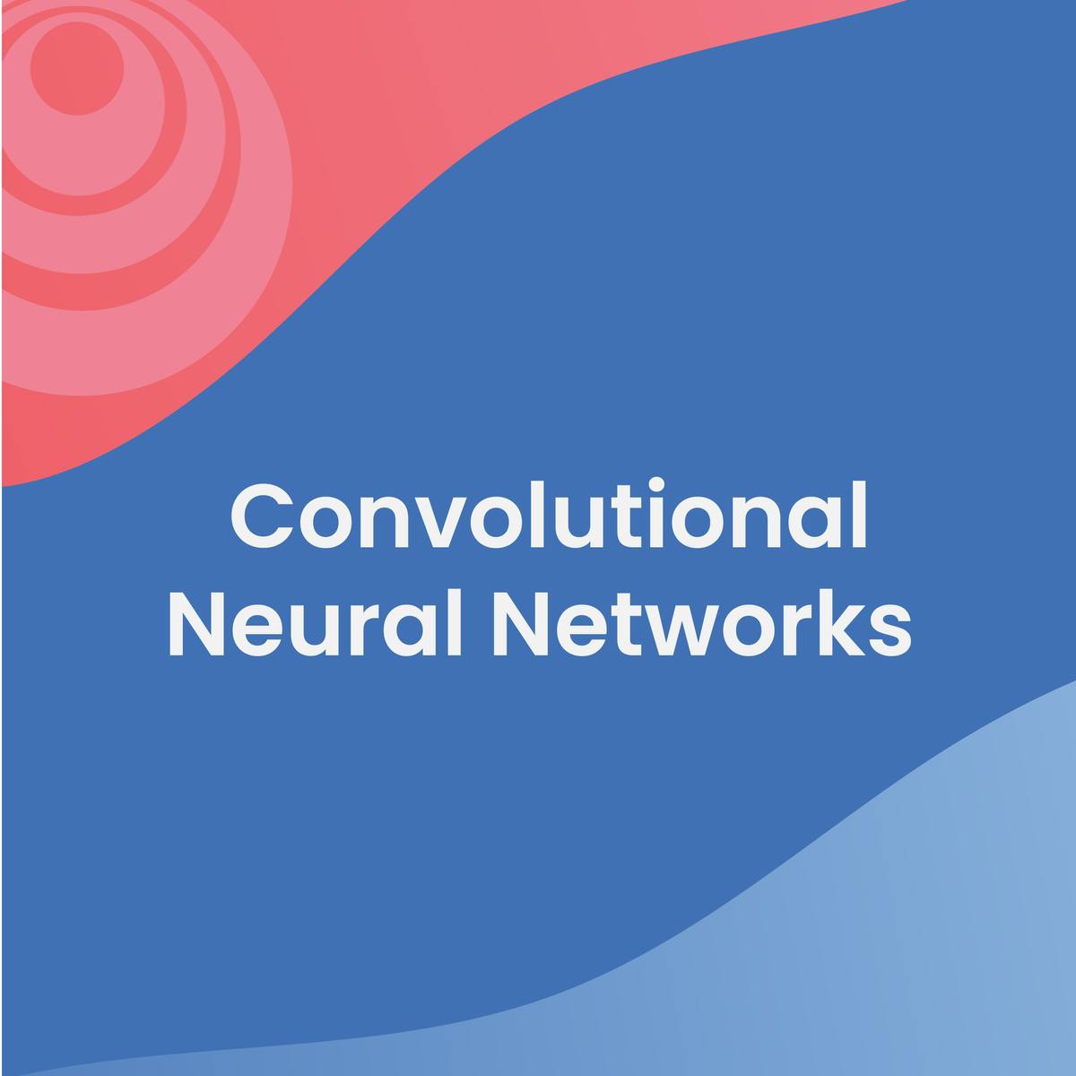 Convolutional Neural Networks 