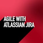 Agile with Atlassian Jira