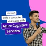 Build a computer vision app with Azure Cognitive Services