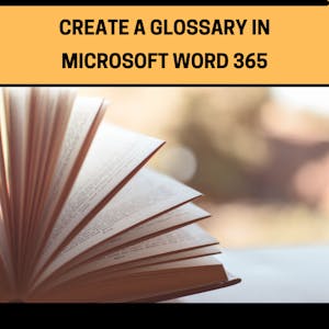 Create a Glossary in Microsoft Word 365 - Online CE Course