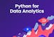 Python for Data Analytics