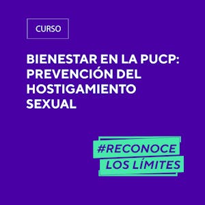 Bienestar PUCP: prevención del hostigamiento sexual from Pontificia Universidad Católica del Perú online course platform