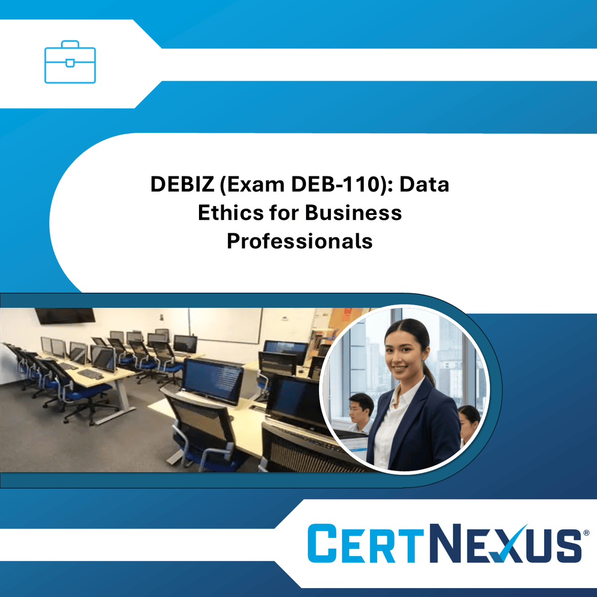 DEBIZ (Exam DEB-110): Data Ethics for Business Professionals