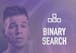 The Binary Search Algorithm