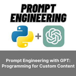 Prompt Engineering with GPT: Programming for Custom Content from Coursera Project Network online course platform