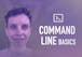 Command Line (CLI) Basics
