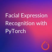 Facial Expression Recognition with PyTorch 