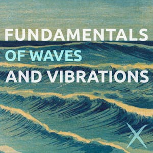 Fundamentals of waves and vibrations from Coursera | Course by Edvicer