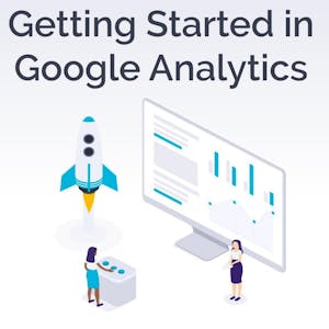 Getting Started in Google Analytics from Coursera Project Network online course platform