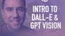 Intro to Dall-E and GPT Vision