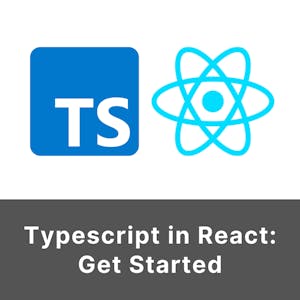 Typescript in React: Get started - Online CE Course
