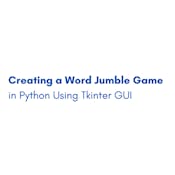 Creating a Word Jumble Game in Python Using Tkinter GUI