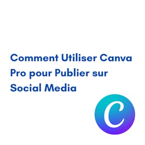 Comment Utiliser Canva Pro pour Publier sur Social Media - Online CE Course