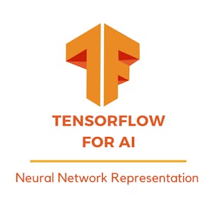 TensorFlow for AI: Neural Network Representation