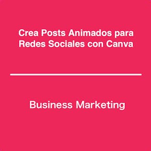 Crea Posts Animados para Redes Sociales con Canva - Online CE Course