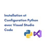 Installation et Configuration Python avec Visual Studio Code