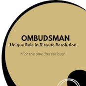 Ombudsman: A Unique Role in Dispute Resolution