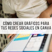 Cómo crear gráficos para tus redes sociales en Canva