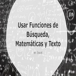 Usar Funciones de Búsqueda, Matemáticas y Texto en Excel from Coursera Project Network online course platform