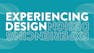 Experiencing Design: Deepening Your Design Thinking Practice