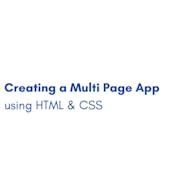Creating a Multi Page App using HTML & CSS