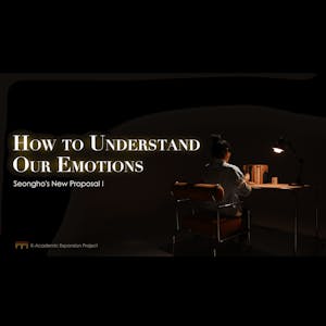 How to Understand Our Emotions: Seongho's New Proposal 1 - Online CE Course