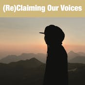 Storying the Self: (Re)Claiming our Voices