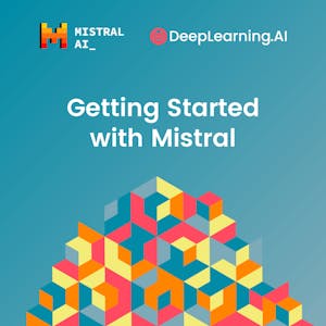 Getting Started with Mistral from DeepLearning.AI online course platform