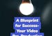 A Blueprint for Success – Your Video Pre-Production