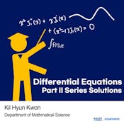 Differential Equations Part II Series Solutions