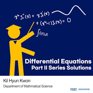 Differential Equations Part II Series Solutions