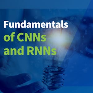 Fundamentals of CNNs and RNNs - Online CE Course