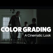 Color Grading: Creating a Cinematic Look