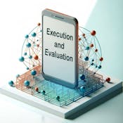 Execution and Evaluation