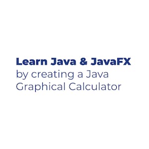 Learn Java and JavaFX by creating a Graphical Calculator