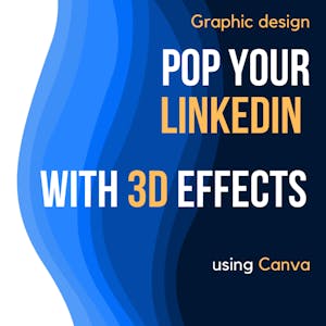 Graphic design: pop your Linkedin with 3D effect using Canva - Online CE Course