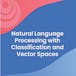 Natural Language Processing with Classification and Vector Spaces