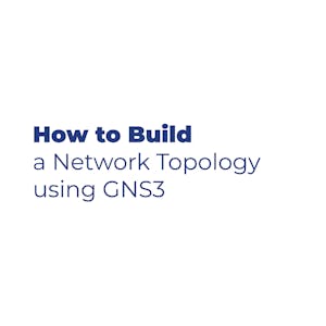 How To Build a Network Topology Using GNS3