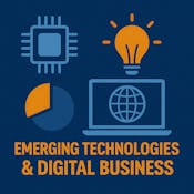 Emerging Technologies & Digital Business