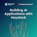 Building AI Applications with Haystack