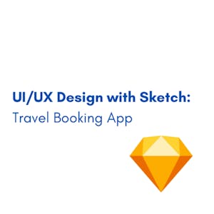 UI/UX Design with Sketch: Travel Booking App - Online CE Course