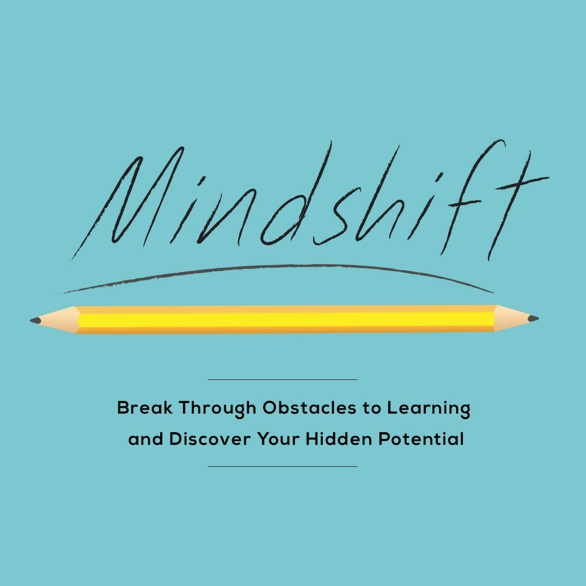 Mindshift: Break Through Obstacles To Learning And Discover Your Hidden  Potential | Coursera