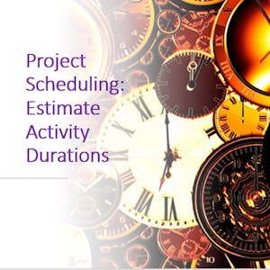 Project Scheduling: Estimate Activity Durations from Coursera Project Network online course platform